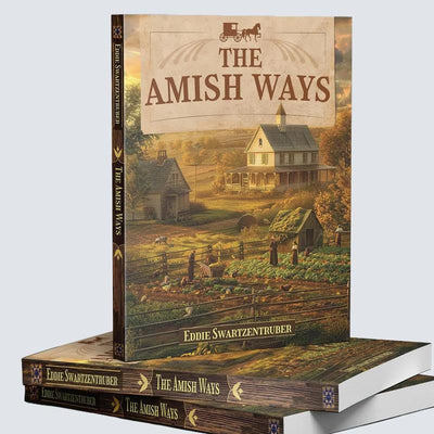 The Amish Ways – 200+ Forgotten Skills for Self-Sufficient Living